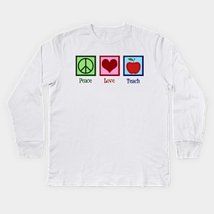 Peace Love Teach Kids Long Sleeve T-Shirt